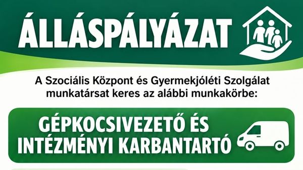 Álláspályázat gépkocsivezető és intézményi karbantartó munkakörbe