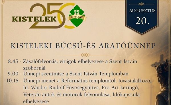 Kistelek 250 - Kisteleki Búcsú- és Aratóünnep